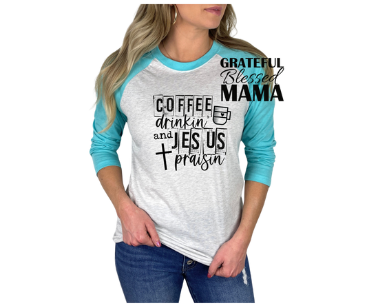 Coffee Drinkin and Jesus Prasin